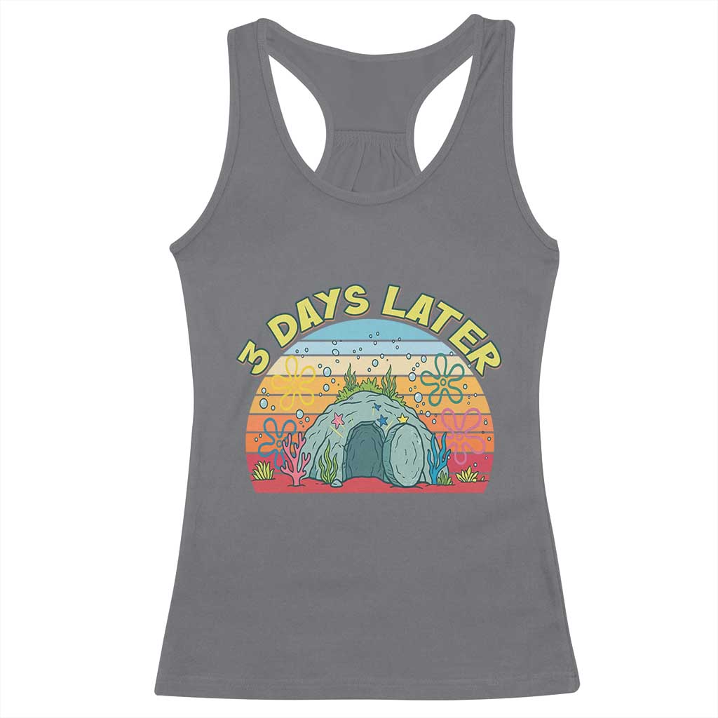 3 Days Later Christian Resurrection Racerback Tank Top Funny Easter Jesus Meme TS14 Charcoal Print Your Wear