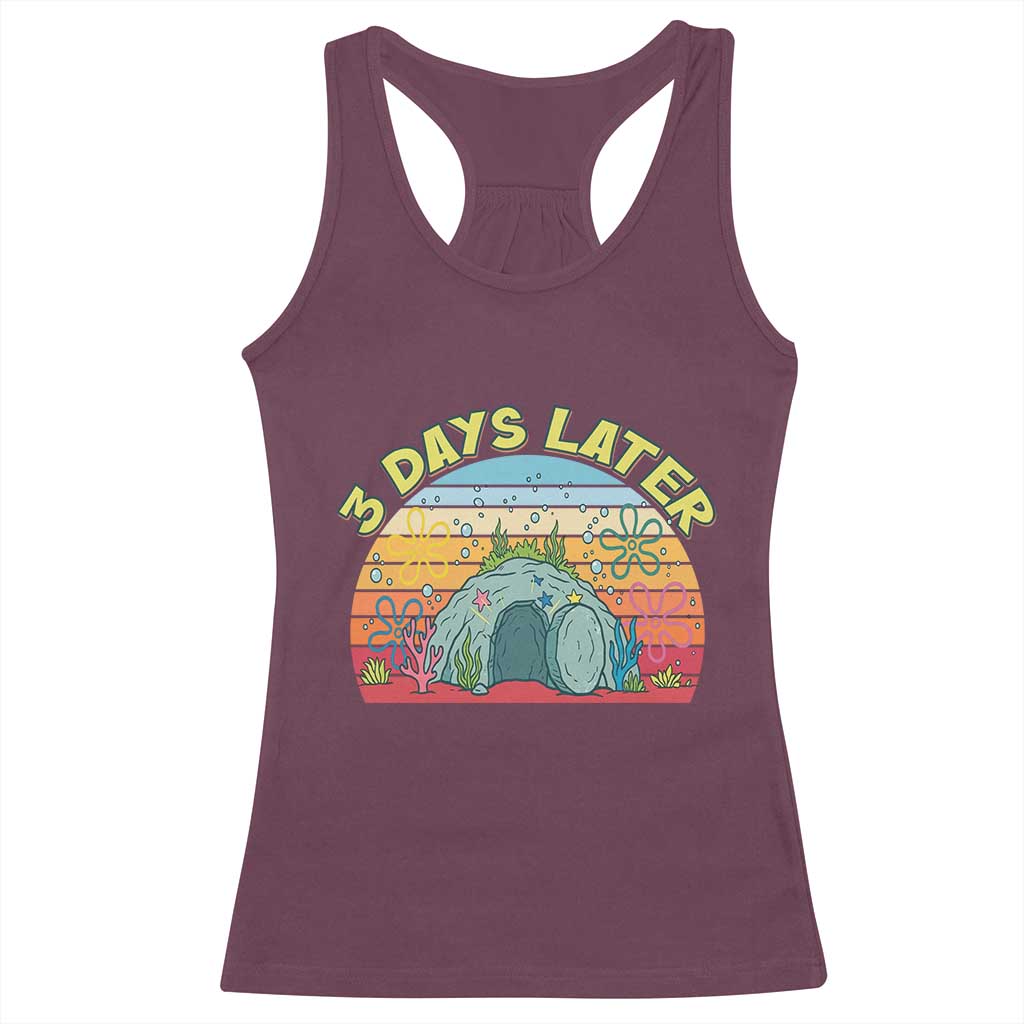 3 Days Later Christian Resurrection Racerback Tank Top Funny Easter Jesus Meme TS14 Maroon Print Your Wear