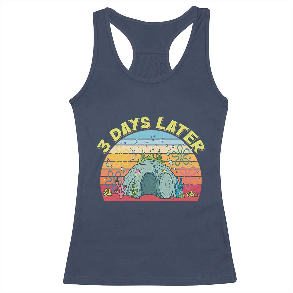 3 Days Later Christian Resurrection Racerback Tank Top Funny Easter Jesus Meme TS14 Navy Print Your Wear
