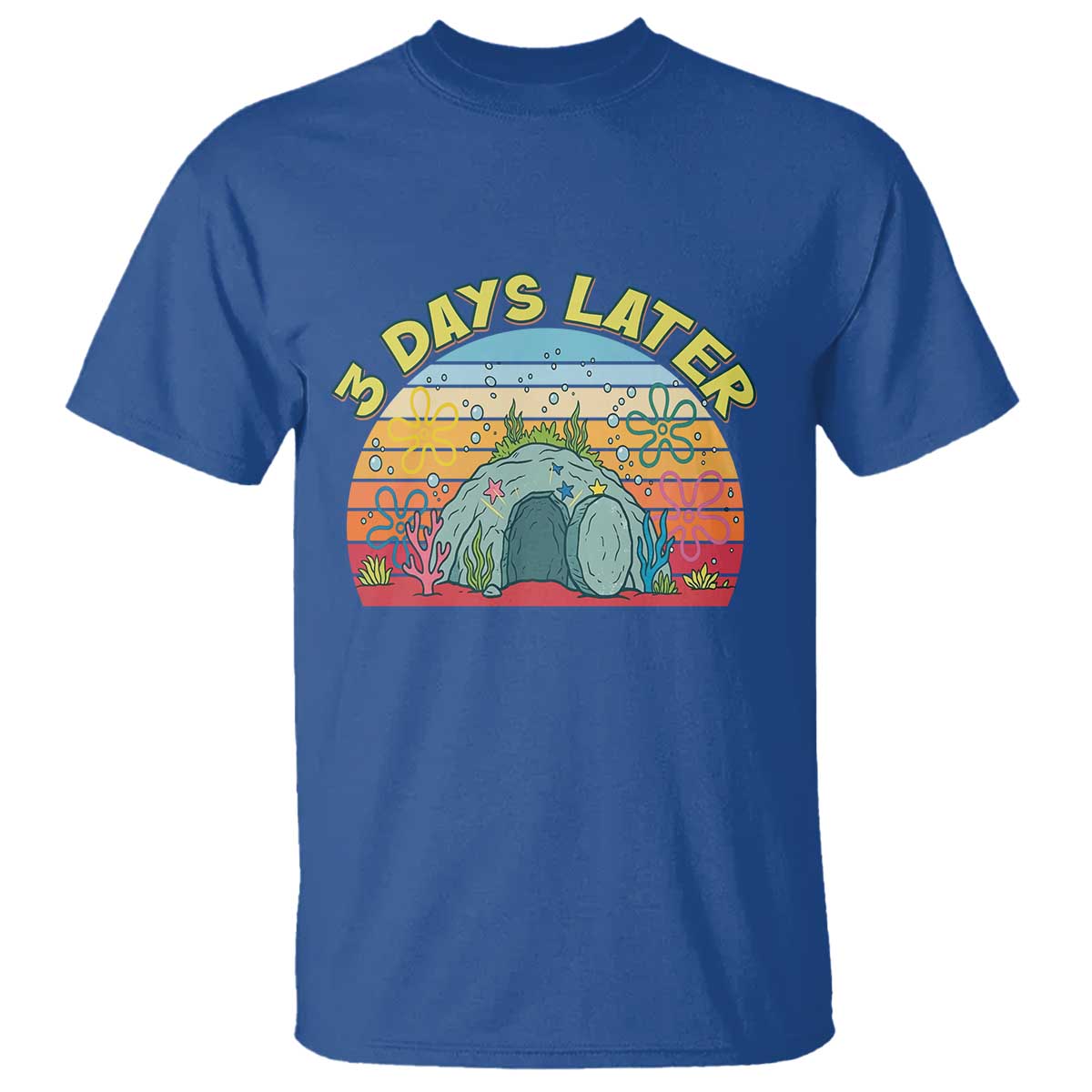 3 Days Later Christian Resurrection T Shirt Funny Easter Jesus Meme TS14 Royal Blue Print Your Wear
