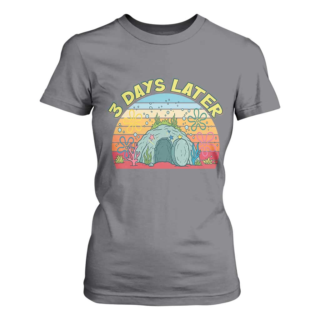 3 Days Later Christian Resurrection T Shirt For Women Funny Easter Jesus Meme TS14 Charcoal Print Your Wear