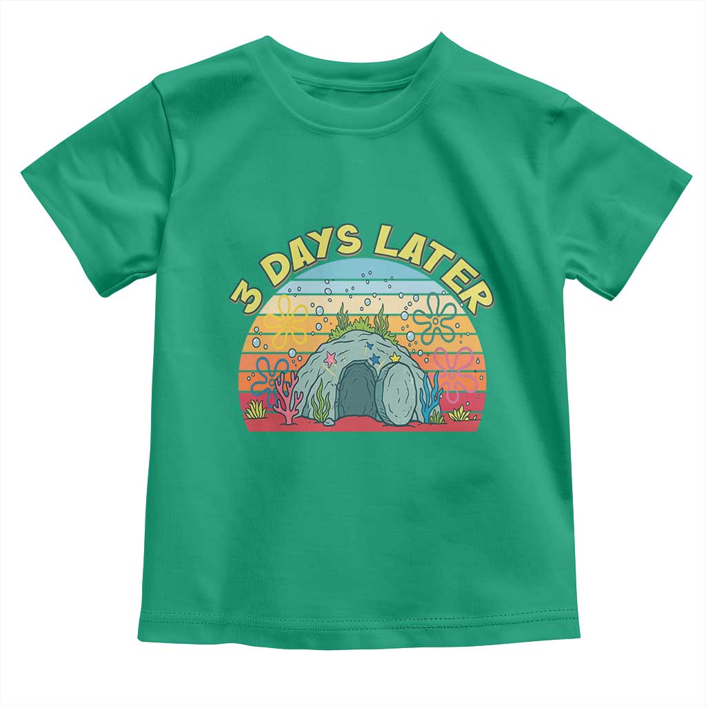 3 Days Later Christian Resurrection Toddler T Shirt Funny Easter Jesus Meme TS14 Irish Green Print Your Wear