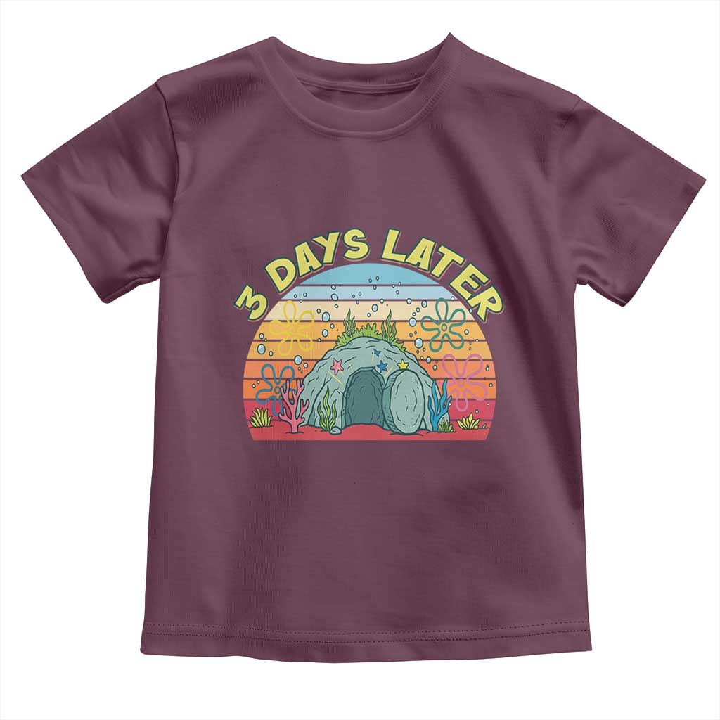 3 Days Later Christian Resurrection Toddler T Shirt Funny Easter Jesus Meme TS14 Maroon Print Your Wear