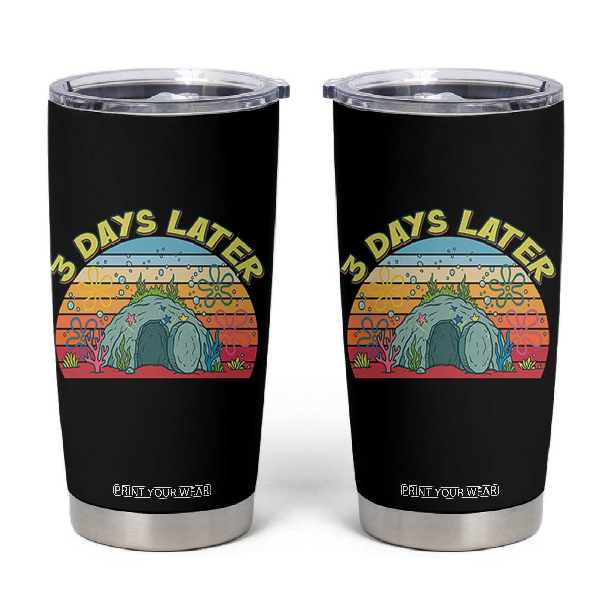 3 Days Later Christian Resurrection Tumbler Cup Funny Easter Jesus Meme TS14 Black Print Your Wear