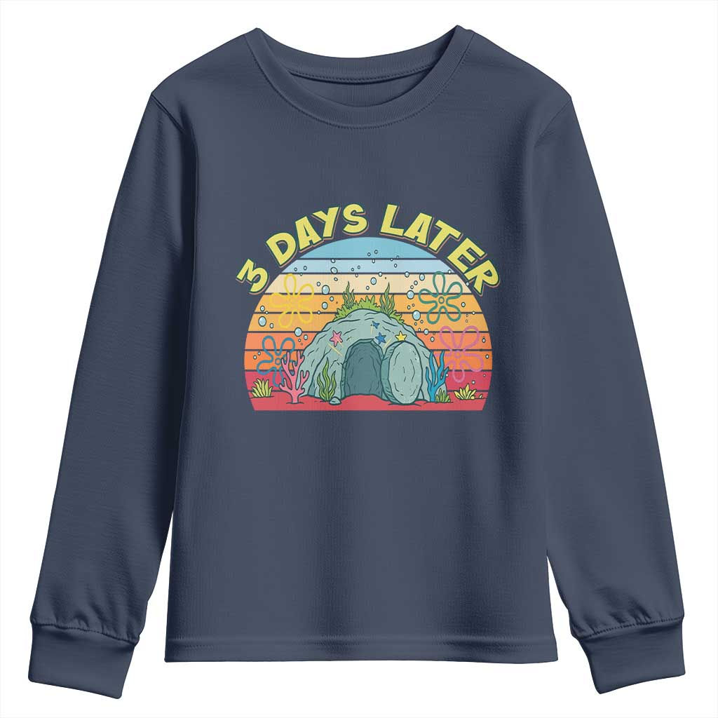 3 Days Later Christian Resurrection Youth Sweatshirt Funny Easter Jesus Meme TS14 Navy Print Your Wear