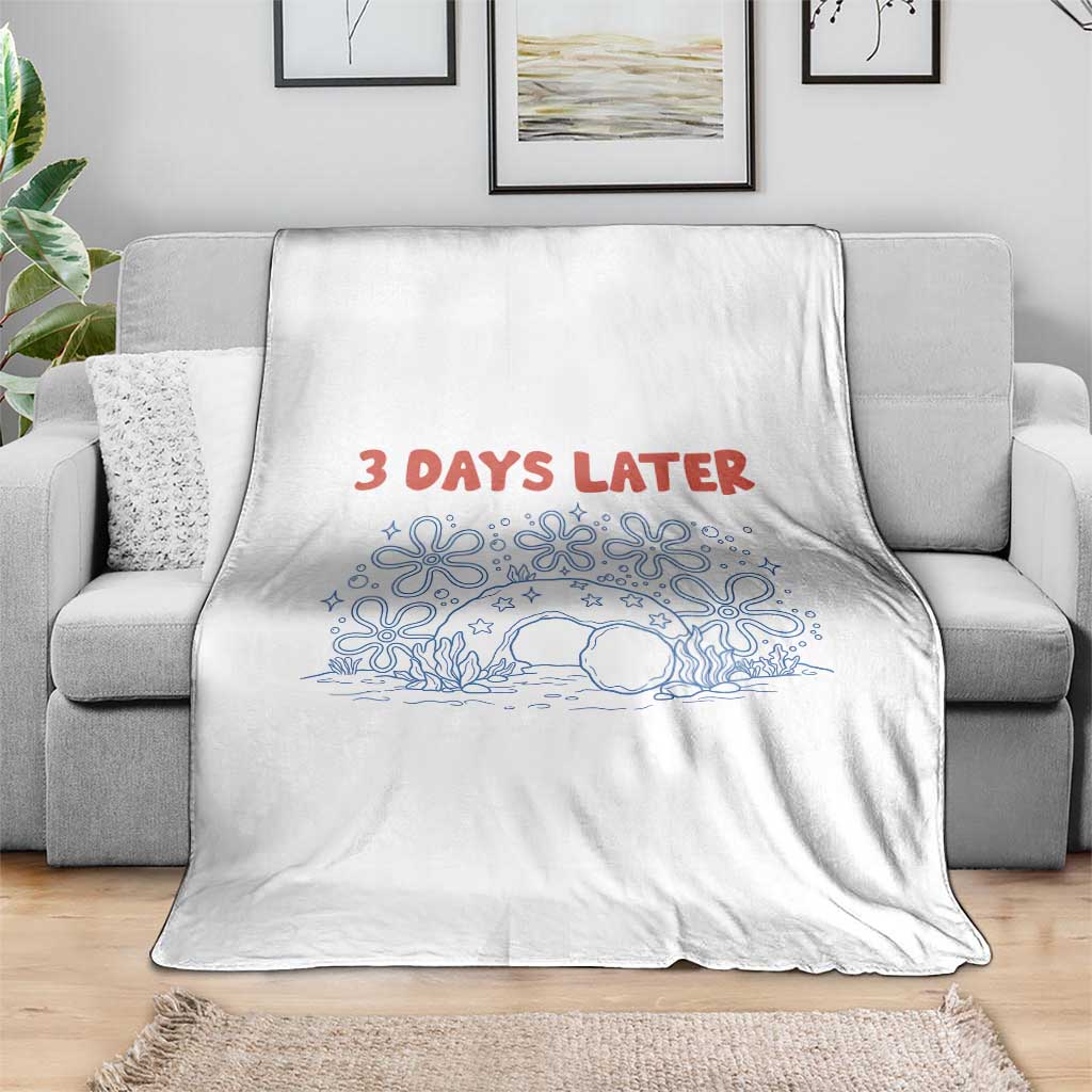 3 Days Later Throw Blanket Funny Easter Jesus Christian Meme TS14 Print Your Wear