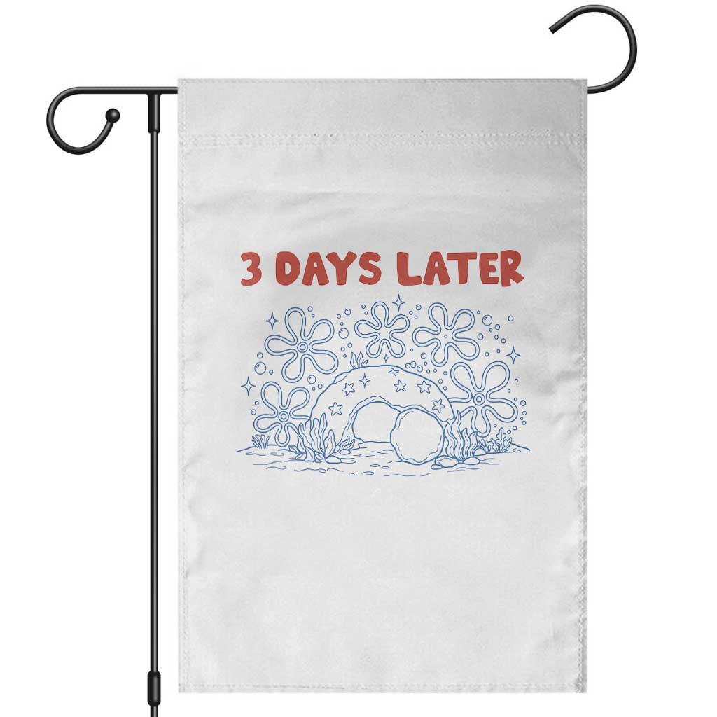 3 Days Later Garden Flag Funny Easter Jesus Christian Meme TS14 White Print Your Wear
