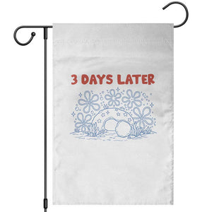 3 Days Later Garden Flag Funny Easter Jesus Christian Meme TS14 White Print Your Wear