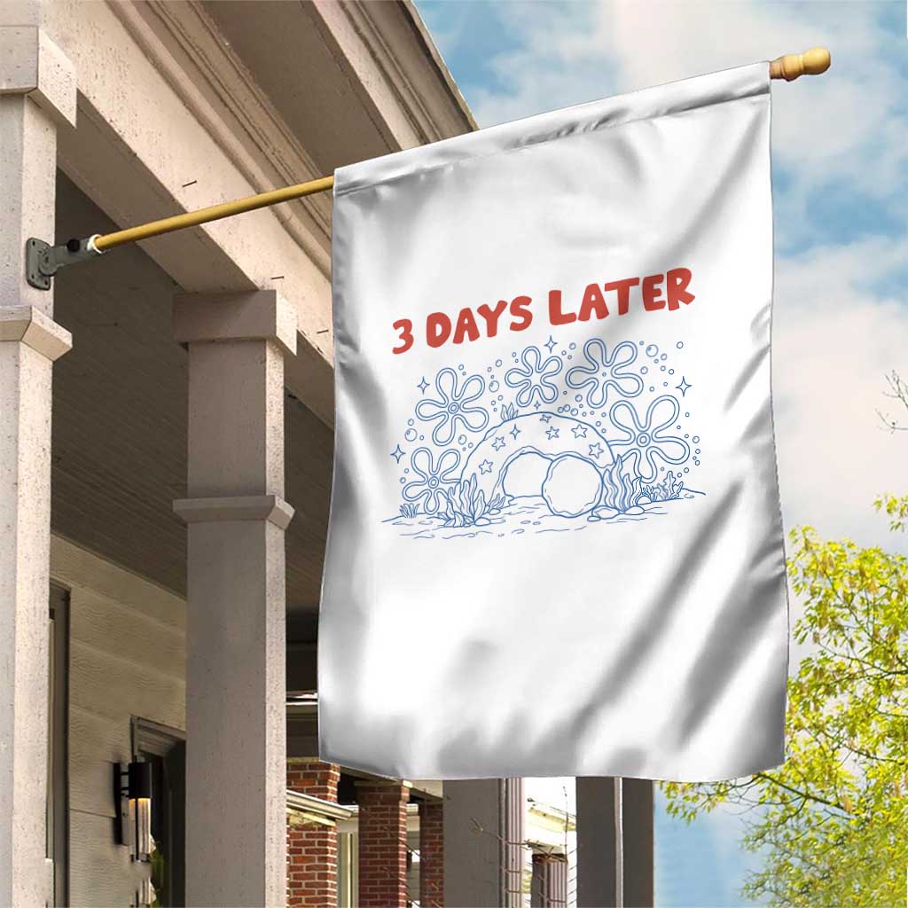 3 Days Later Garden Flag Funny Easter Jesus Christian Meme TS14 Print Your Wear