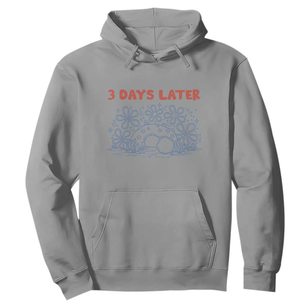 3 Days Later Hoodie Funny Easter Jesus Christian Meme TS14 Sport Gray Print Your Wear
