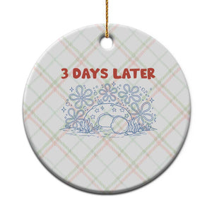 3 Days Later Ceramic Ornament Funny Easter Jesus Christian Meme TS14 1pc Christmas Plaid Print Your Wear