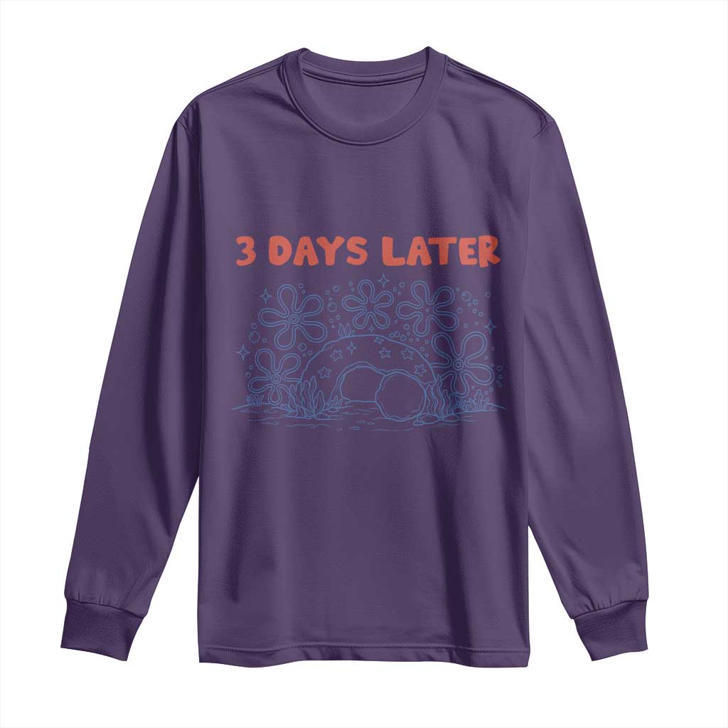 3 Days Later Long Sleeve Shirt Funny Easter Jesus Christian Meme TS14 Purple Print Your Wear