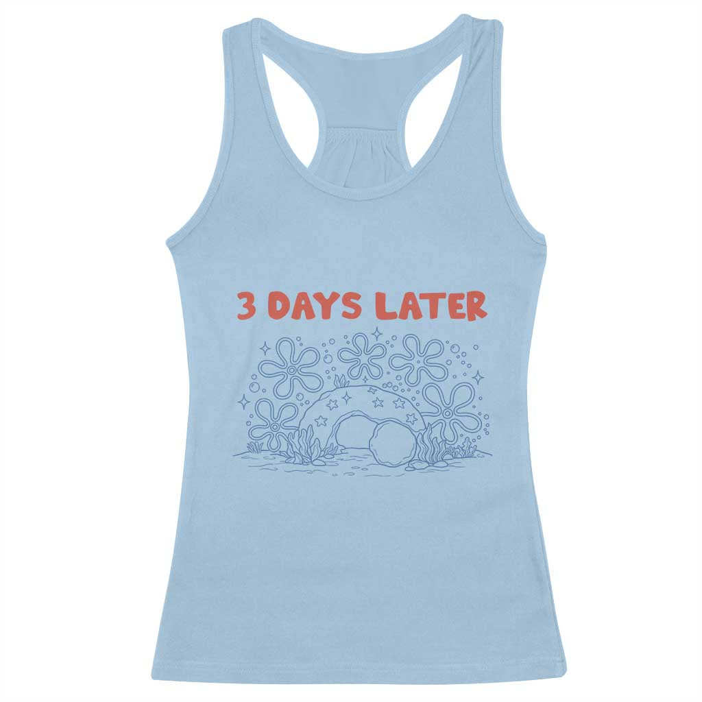 3 Days Later Racerback Tank Top Funny Easter Jesus Christian Meme TS14 Light Blue Print Your Wear