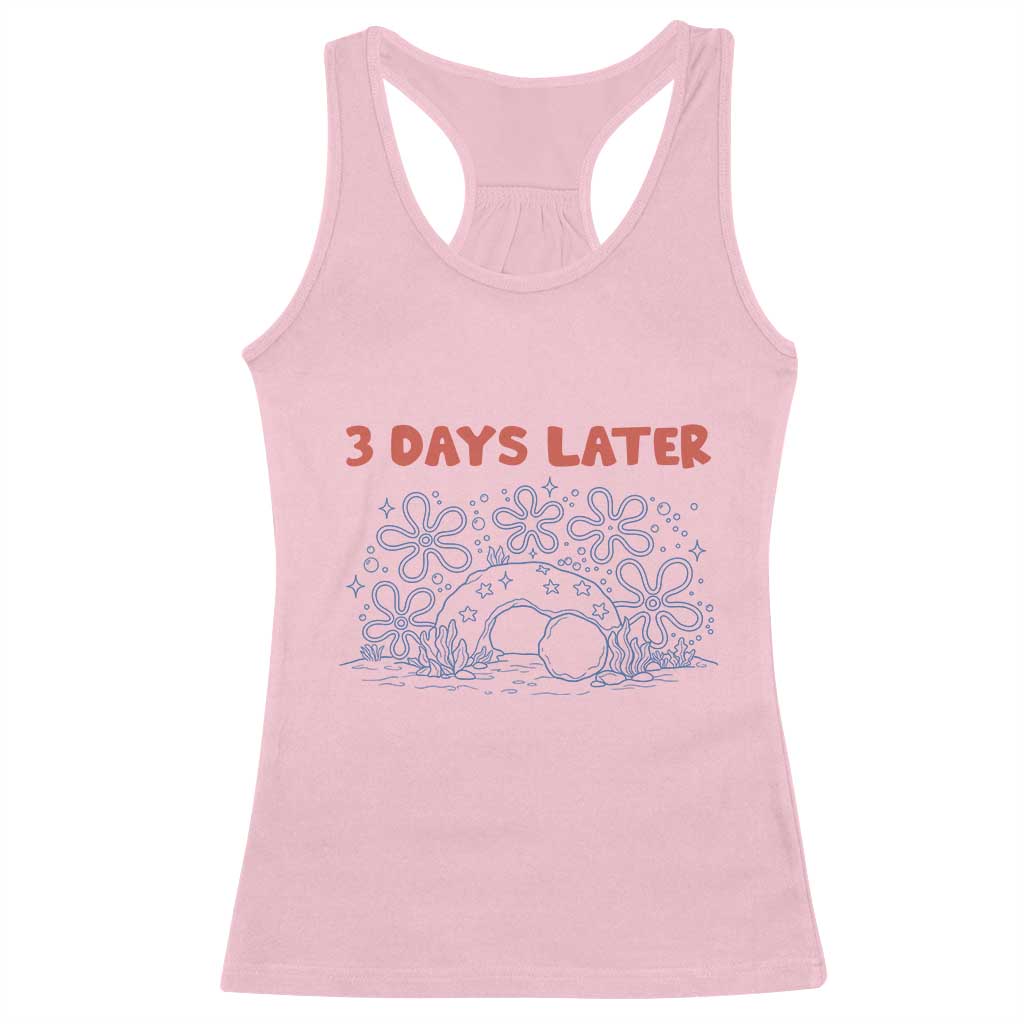 3 Days Later Racerback Tank Top Funny Easter Jesus Christian Meme TS14 Light Pink Print Your Wear