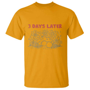 3 Days Later T Shirt Funny Easter Jesus Christian Meme TS14 Gold Print Your Wear