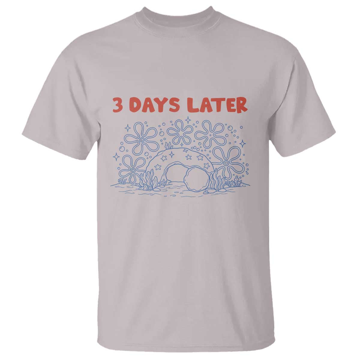 3 Days Later T Shirt Funny Easter Jesus Christian Meme TS14 Ice Gray Print Your Wear