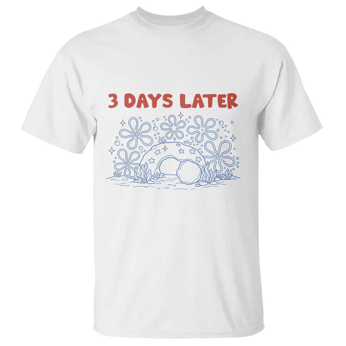 3 Days Later T Shirt Funny Easter Jesus Christian Meme TS14 White Print Your Wear
