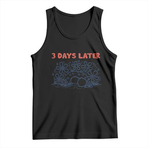 3 Days Later Tank Top Funny Easter Jesus Christian Meme TS14 Black Print Your Wear