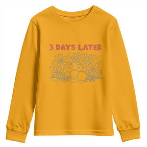 3 Days Later Youth Sweatshirt Funny Easter Jesus Christian Meme TS14 Gold Print Your Wear