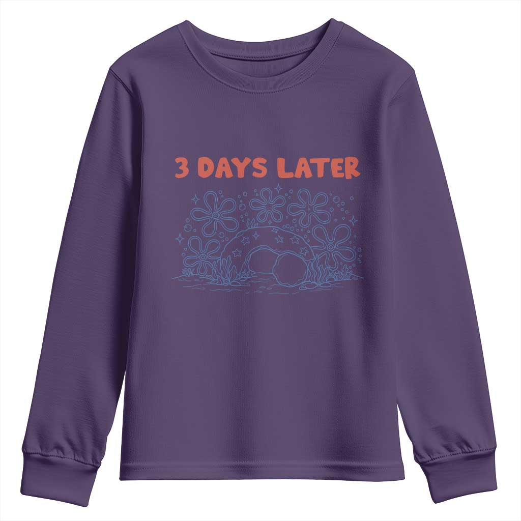 3 Days Later Youth Sweatshirt Funny Easter Jesus Christian Meme TS14 Purple Print Your Wear