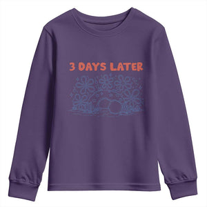 3 Days Later Youth Sweatshirt Funny Easter Jesus Christian Meme TS14 Purple Print Your Wear
