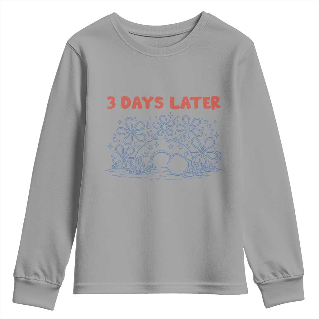 3 Days Later Youth Sweatshirt Funny Easter Jesus Christian Meme TS14 Sport Gray Print Your Wear