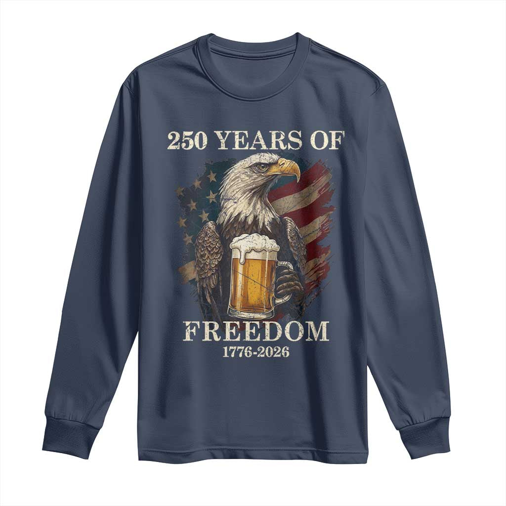 250 Years Of Freedom Long Sleeve Shirt Bald Eagle Drinking Beer American Flag TS14 Navy Print Your Wear