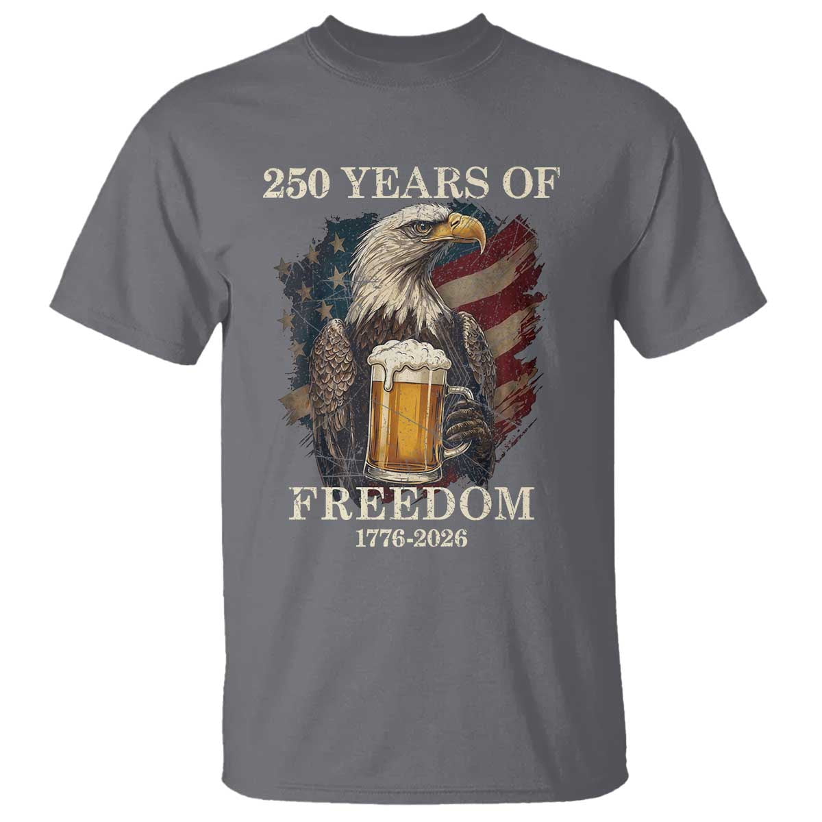 250 Years Of Freedom T Shirt Bald Eagle Drinking Beer American Flag TS14 Charcoal Print Your Wear
