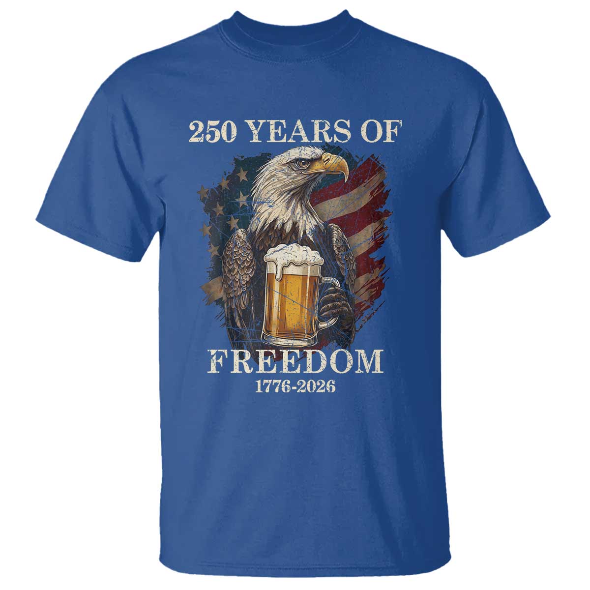 250 Years Of Freedom T Shirt Bald Eagle Drinking Beer American Flag TS14 Royal Blue Print Your Wear