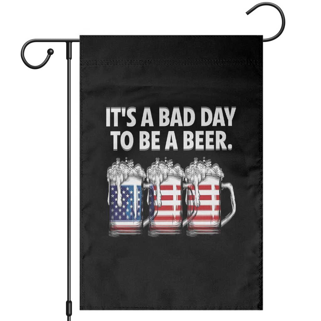 Beer American Flag 4th of July Garden Flag Bad Day to Be A Beer TS14 Black Print Your Wear