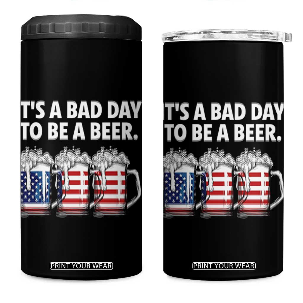 Beer American Flag 4th of July 4 in 1 Can Cooler Tumbler Bad Day to Be A Beer TS14 One Size: 16 oz Black Print Your Wear