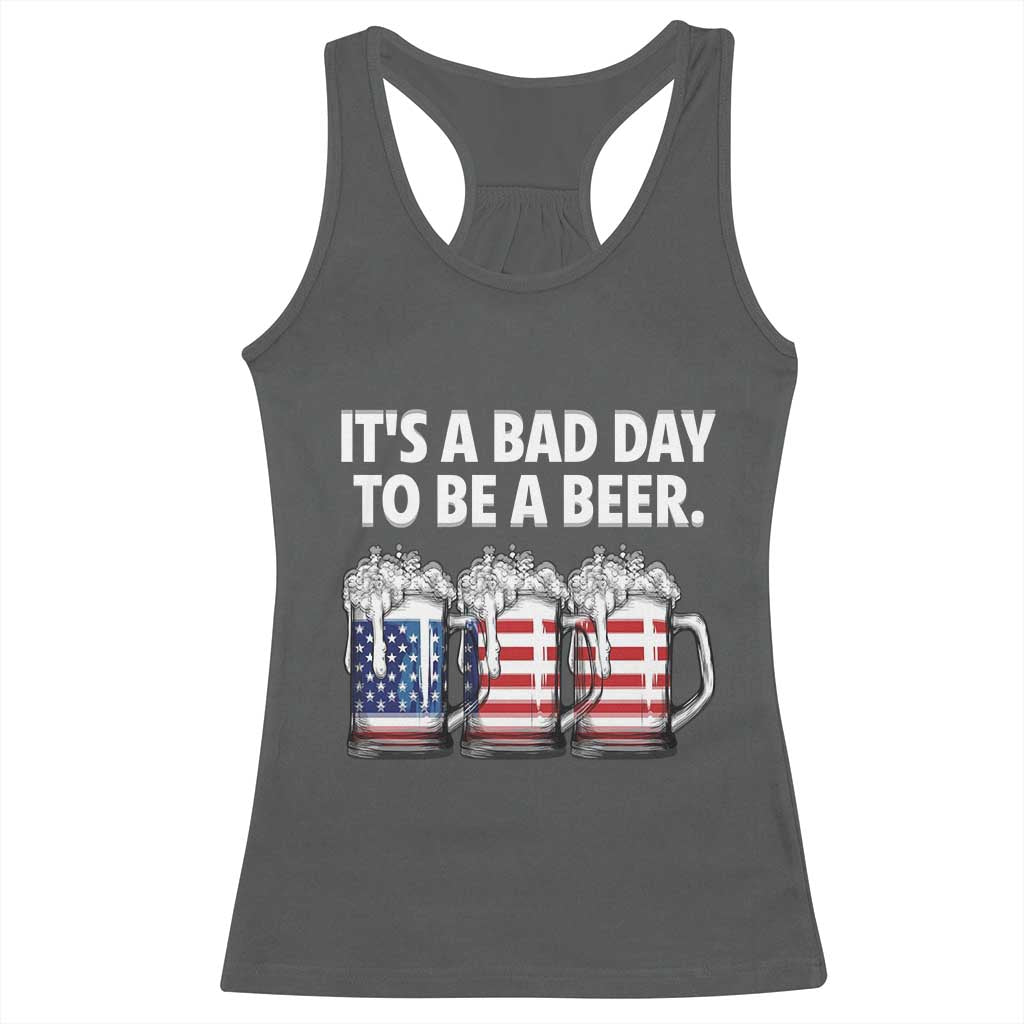 Beer American Flag 4th of July Racerback Tank Top Bad Day to Be A Beer TS14 Dark Heather Print Your Wear