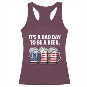 Beer American Flag 4th of July Racerback Tank Top Bad Day to Be A Beer TS14 Maroon Print Your Wear