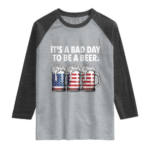 Beer American Flag 4th of July Raglan Shirt Bad Day to Be A Beer TS14 Heather Gray Heather Charcoal Print Your Wear