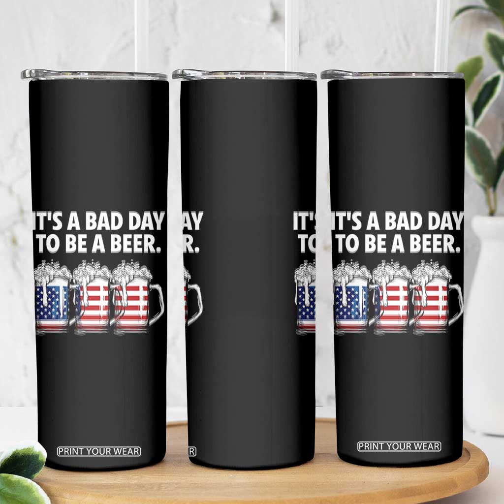 Beer American Flag 4th of July Skinny Tumbler Bad Day to Be A Beer TS14 Print Your Wear