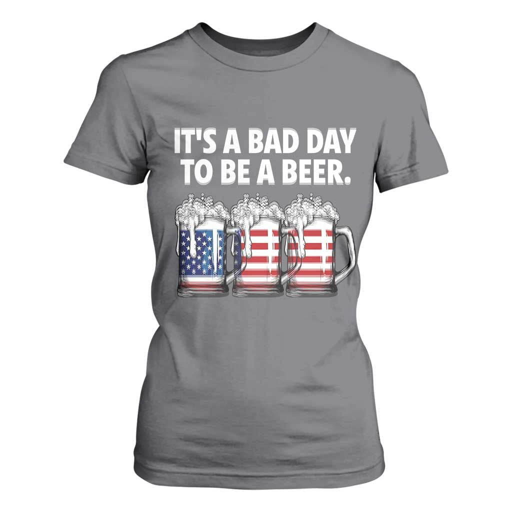 Beer American Flag 4th of July T Shirt For Women Bad Day to Be A Beer TS14 Charcoal Print Your Wear