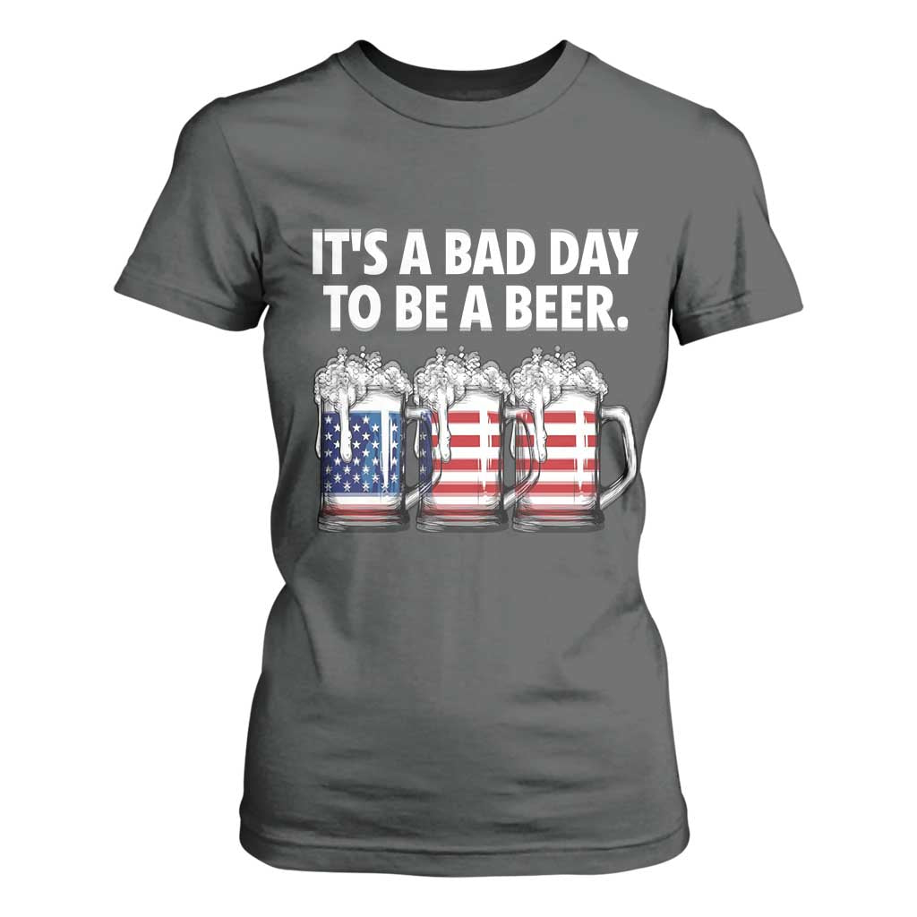 Beer American Flag 4th of July T Shirt For Women Bad Day to Be A Beer TS14 Dark Heather Print Your Wear