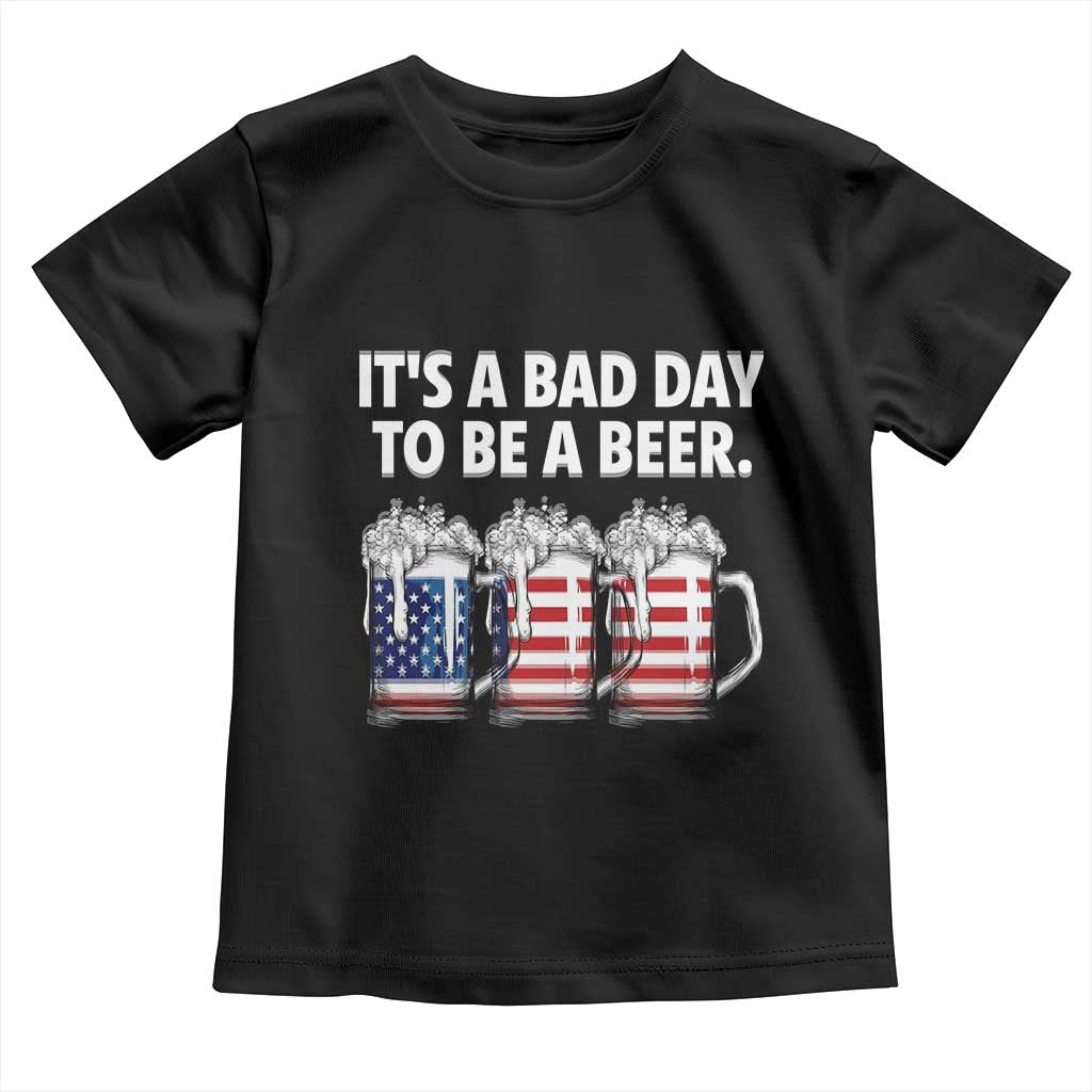Beer American Flag 4th of July Toddler T Shirt Bad Day to Be A Beer TS14 Black Print Your Wear