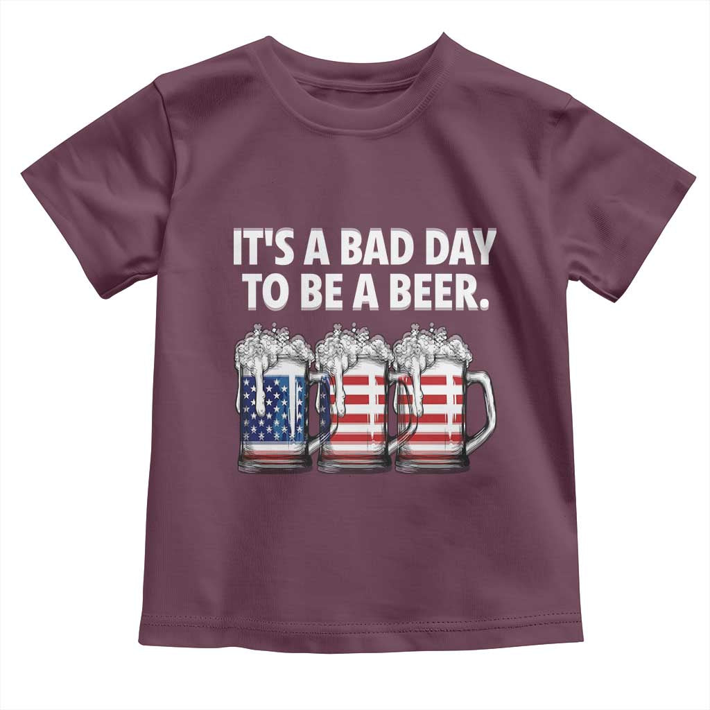 Beer American Flag 4th of July Toddler T Shirt Bad Day to Be A Beer TS14 Maroon Print Your Wear