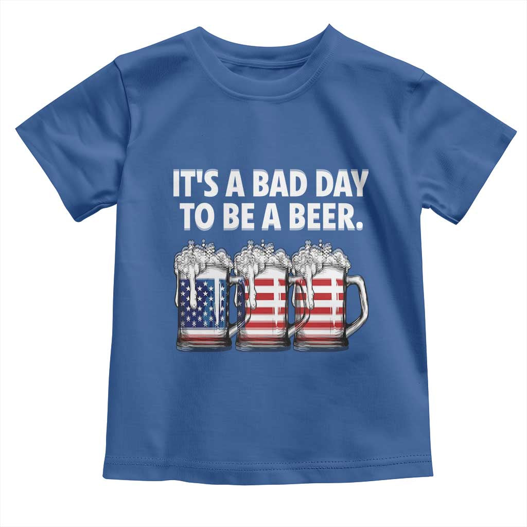 Beer American Flag 4th of July Toddler T Shirt Bad Day to Be A Beer TS14 Royal Blue Print Your Wear