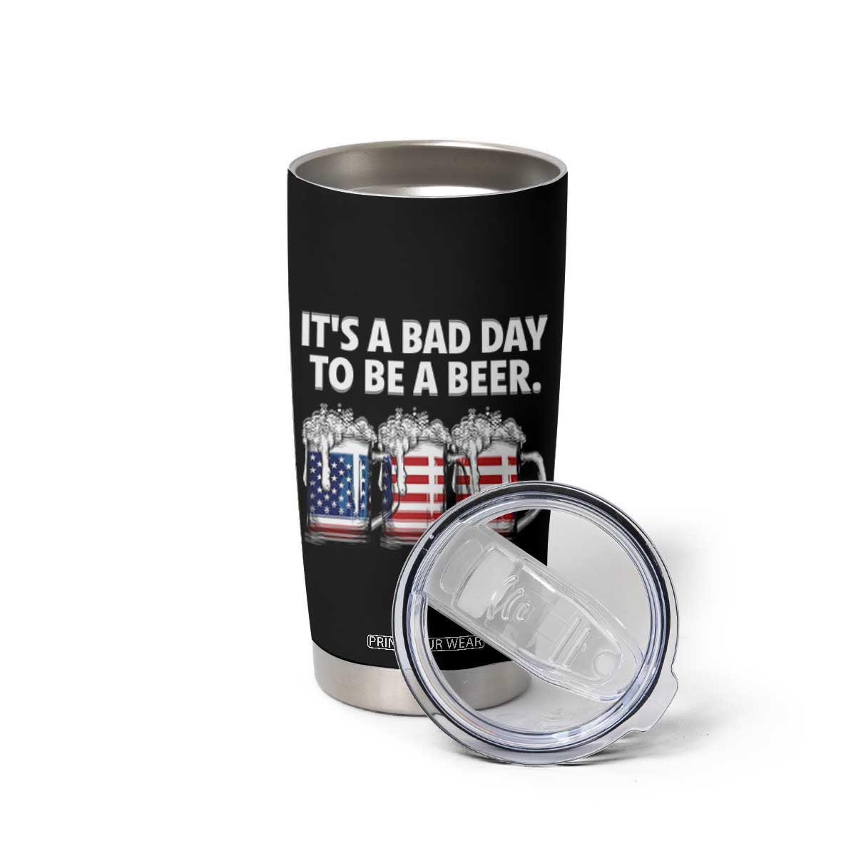Beer American Flag 4th of July Tumbler Cup Bad Day to Be A Beer TS14 Print Your Wear