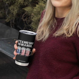 Beer American Flag 4th of July Tumbler Cup Bad Day to Be A Beer TS14 Print Your Wear