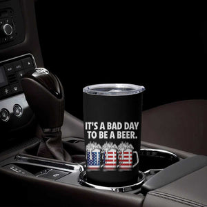 Beer American Flag 4th of July Tumbler Cup Bad Day to Be A Beer TS14 Print Your Wear
