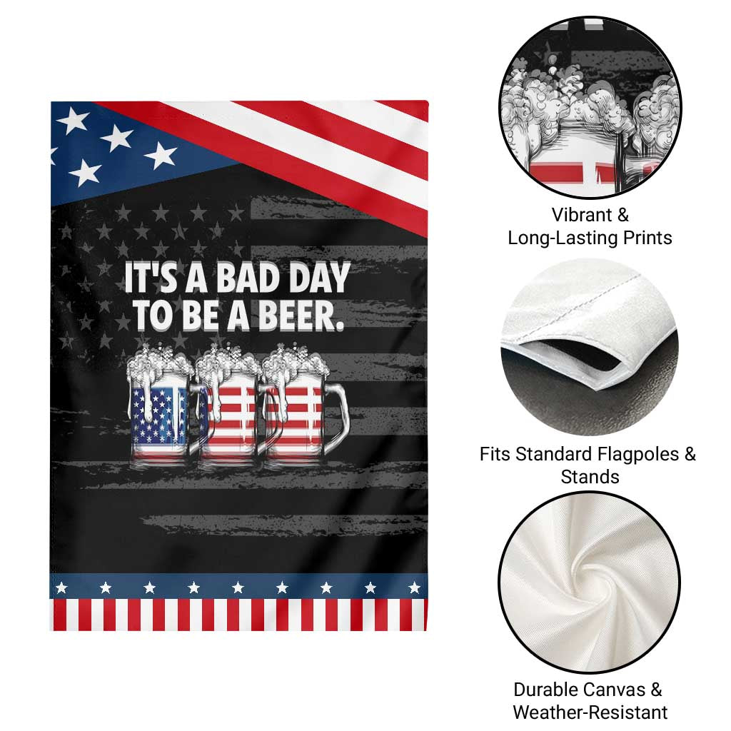 Beer American Flag 4th of July Patriotic Garden Flag Bad Day to Be A Beer TS14 Print Your Wear