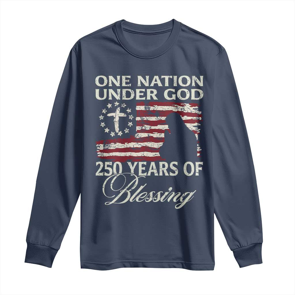 250th Anniversary USA Long Sleeve Shirt One Nation Under God 250 Years Of Blessing TS14 Navy Print Your Wear