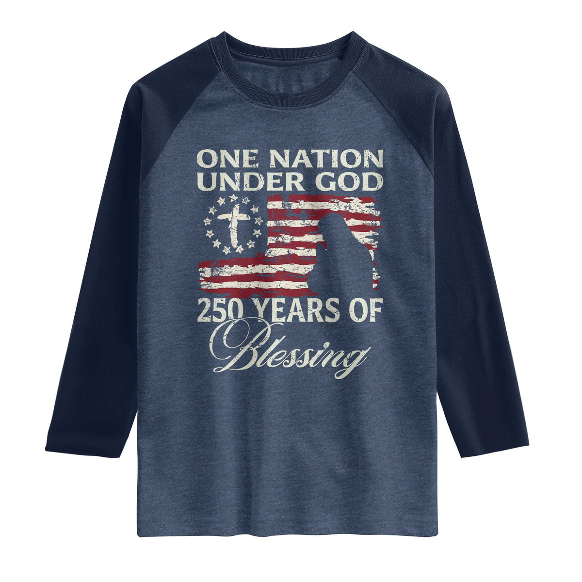 250th Anniversary USA Raglan Shirt One Nation Under God 250 Years Of Blessing TS14 Heather Denim Navy Print Your Wear