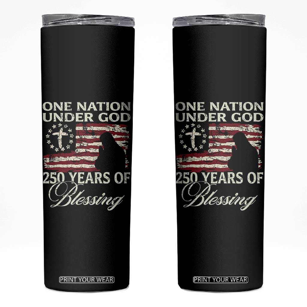 250th Anniversary USA Skinny Tumbler One Nation Under God 250 Years Of Blessing TS14 Black Print Your Wear