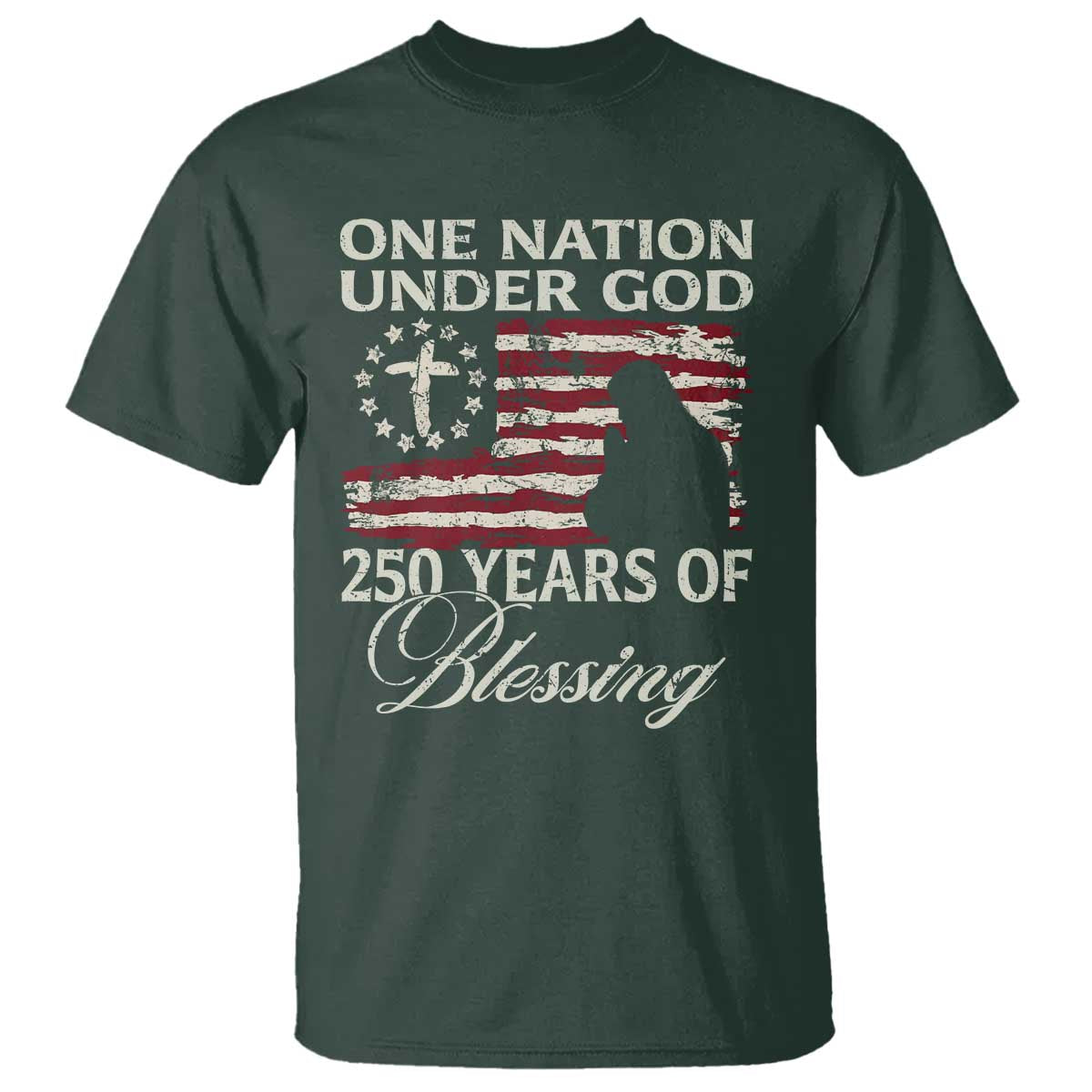 250th Anniversary USA T Shirt One Nation Under God 250 Years Of Blessing TS14 Dark Forest Green Print Your Wear