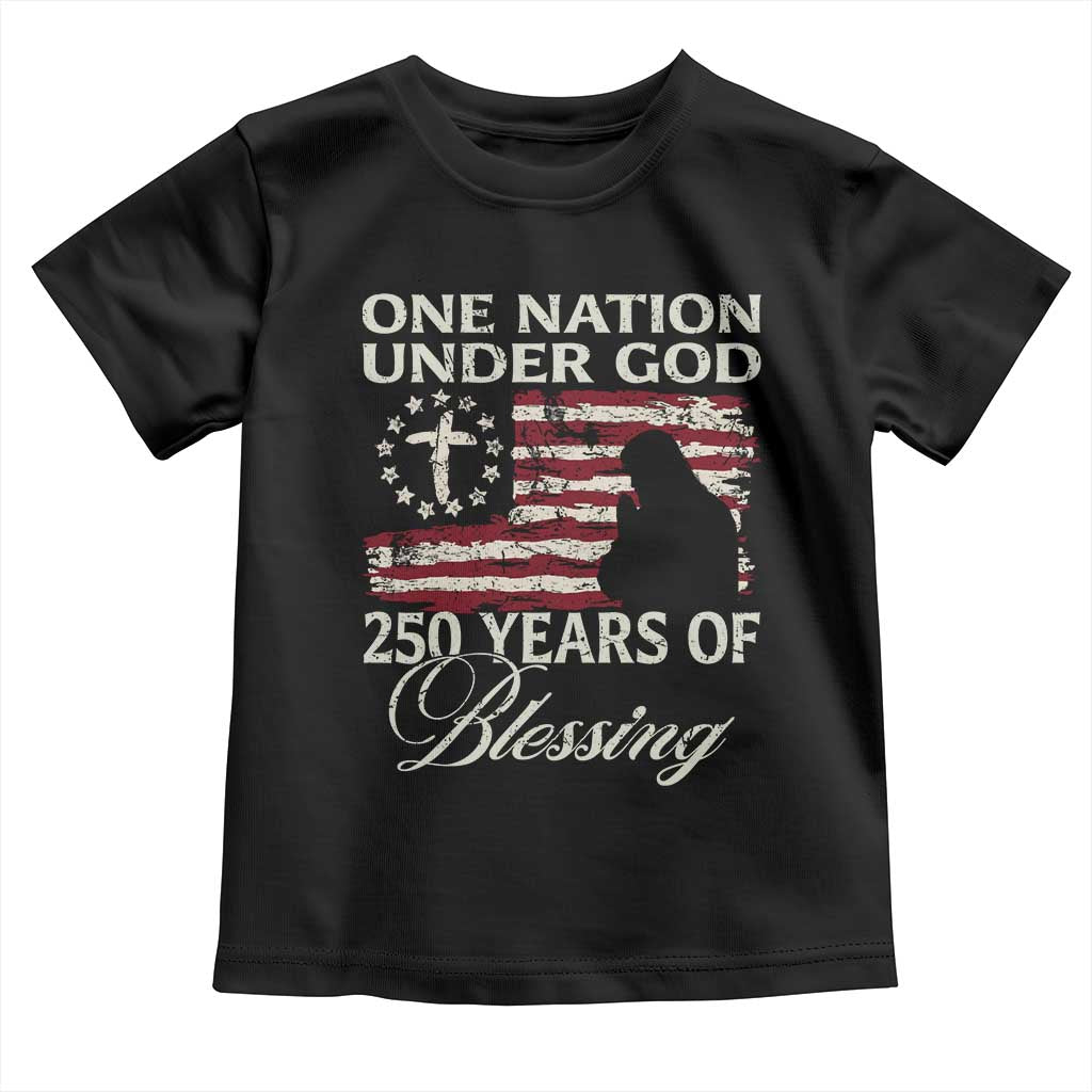 250th Anniversary USA Toddler T Shirt One Nation Under God 250 Years Of Blessing TS14 Black Print Your Wear
