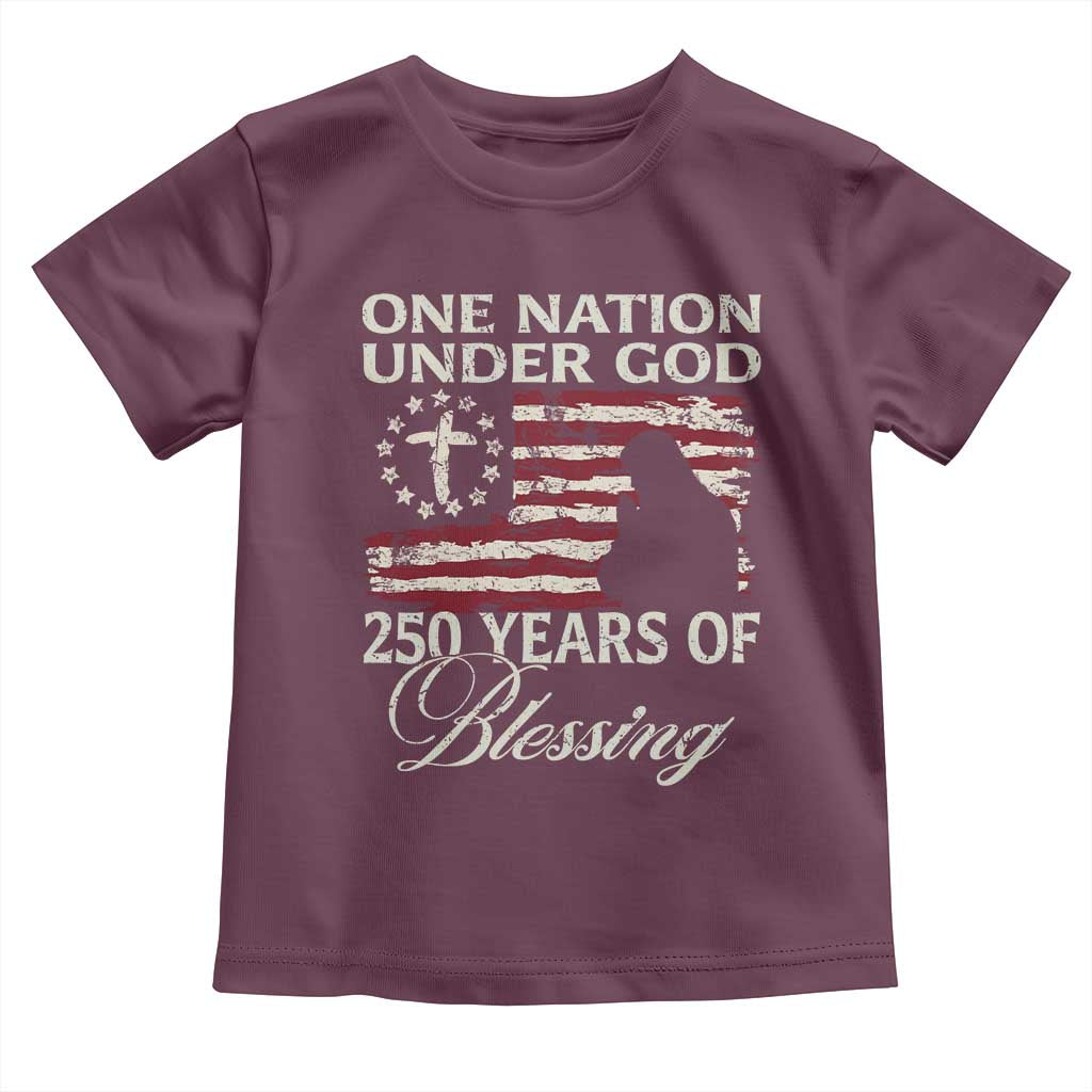 250th Anniversary USA Toddler T Shirt One Nation Under God 250 Years Of Blessing TS14 Maroon Print Your Wear